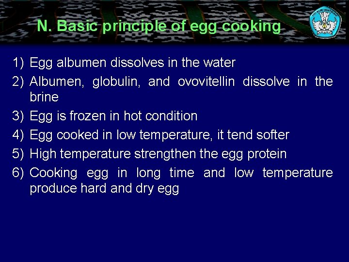 N. Basic principle of egg cooking 1) Egg albumen dissolves in the water 2)