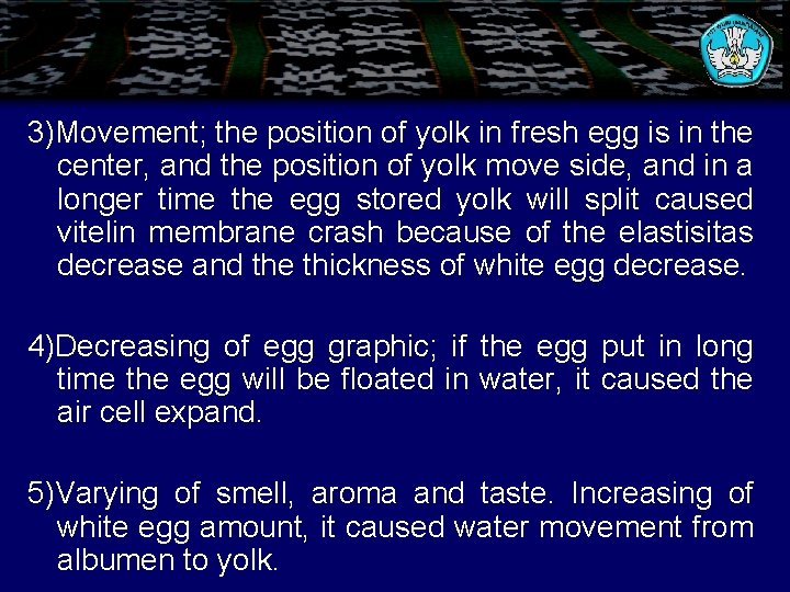 3)Movement; the position of yolk in fresh egg is in the center, and the