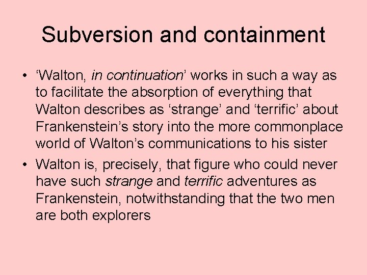 Subversion and containment • ‘Walton, in continuation’ works in such a way as to