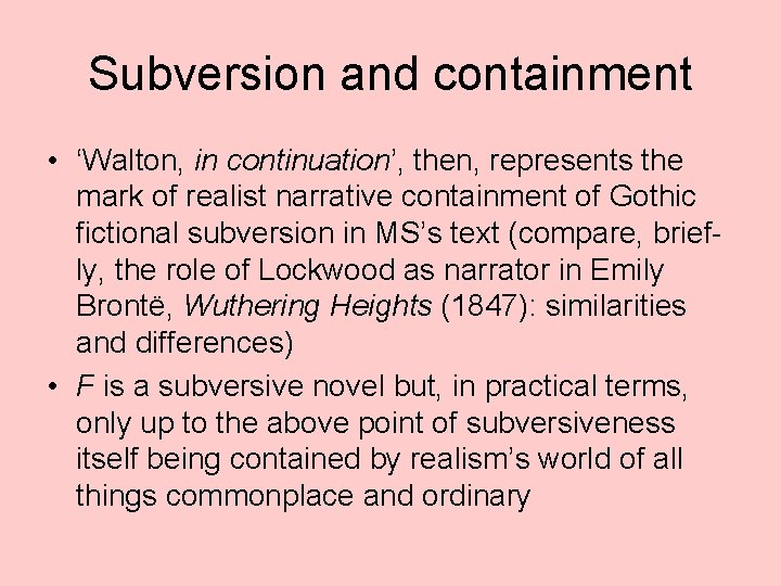 Subversion and containment • ‘Walton, in continuation’, then, represents the mark of realist narrative