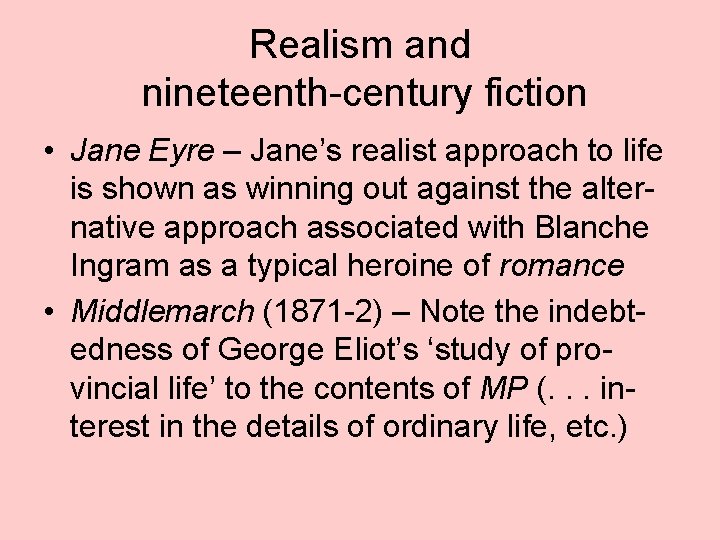 Realism and nineteenth-century fiction • Jane Eyre – Jane’s realist approach to life is