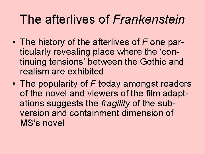 The afterlives of Frankenstein • The history of the afterlives of F one particularly