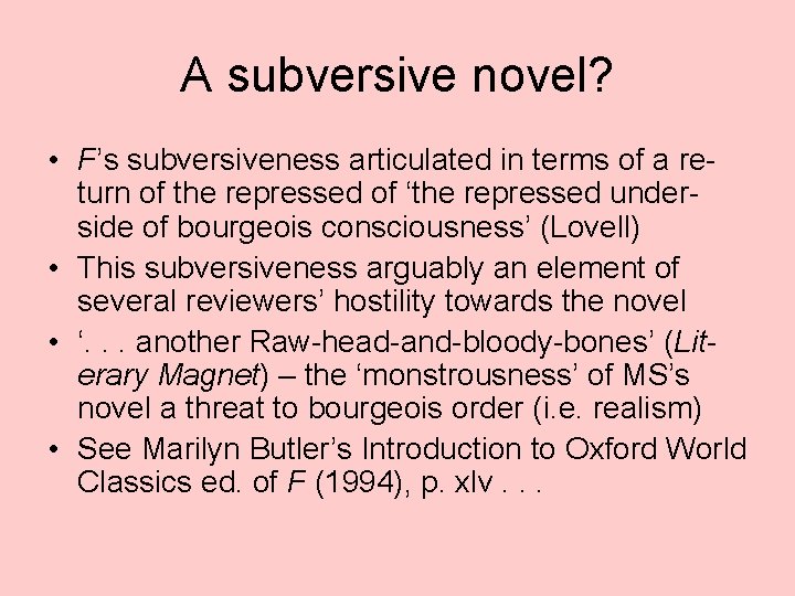 A subversive novel? • F’s subversiveness articulated in terms of a return of the