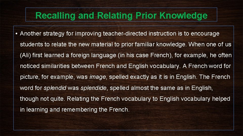 Recalling and Relating Prior Knowledge • Another strategy for improving teacher-directed instruction is to