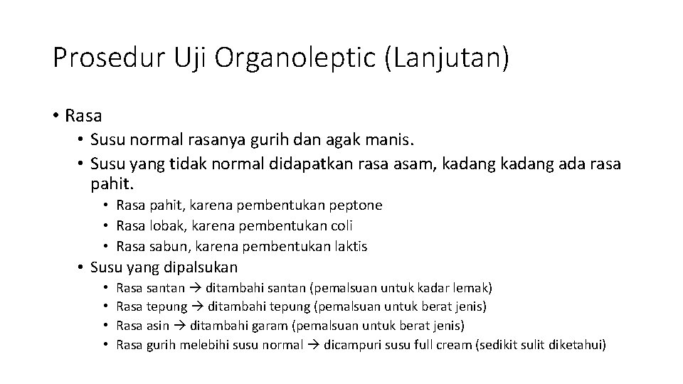 Prosedur Uji Organoleptic (Lanjutan) • Rasa • Susu normal rasanya gurih dan agak manis.