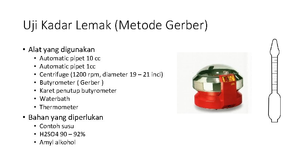 Uji Kadar Lemak (Metode Gerber) • Alat yang digunakan • • Automatic pipet 10