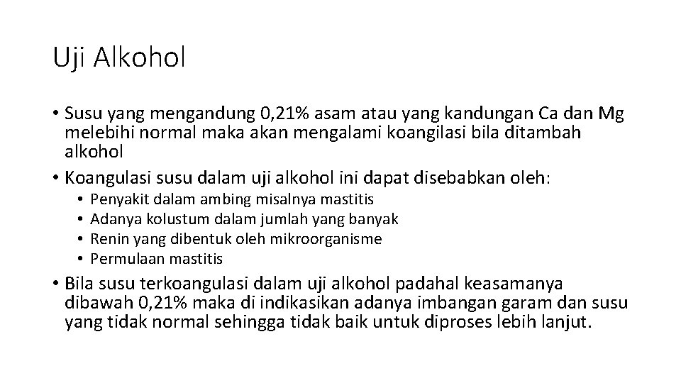 Uji Alkohol • Susu yang mengandung 0, 21% asam atau yang kandungan Ca dan