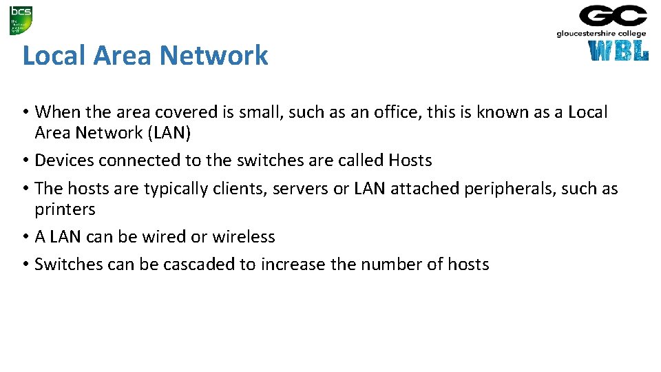 Local Area Network • When the area covered is small, such as an office,