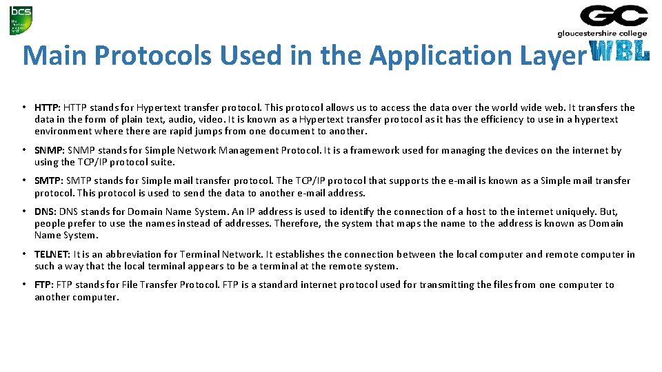 Main Protocols Used in the Application Layer • HTTP: HTTP stands for Hypertext transfer