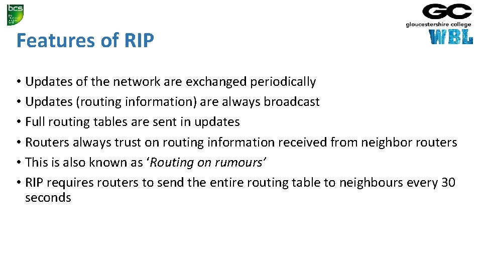 Features of RIP • Updates of the network are exchanged periodically • Updates (routing