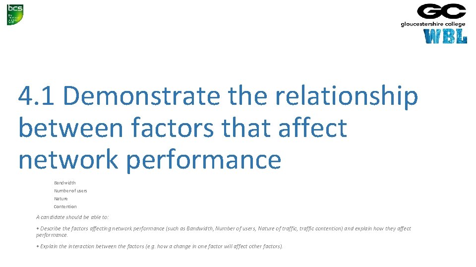 4. 1 Demonstrate the relationship between factors that affect network performance Bandwidth Number of