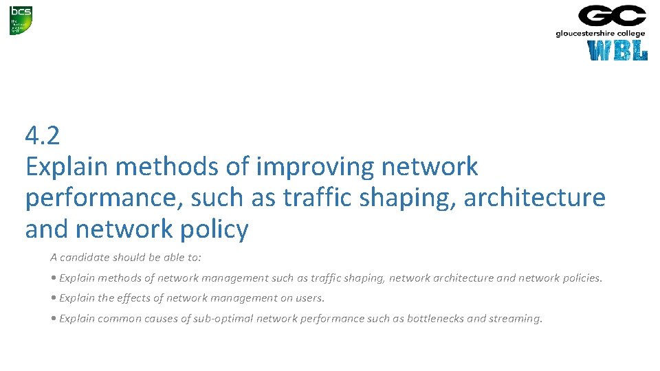 4. 2 Explain methods of improving network performance, such as traffic shaping, architecture and