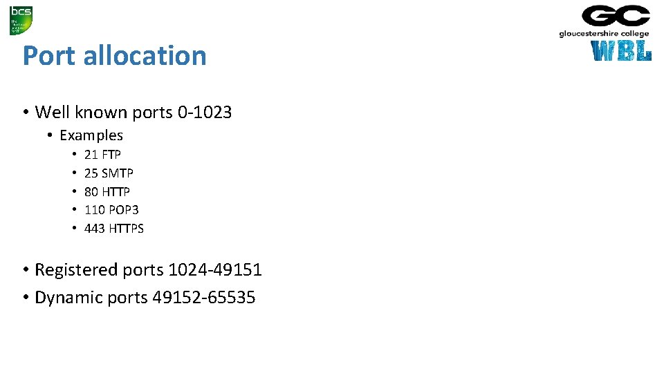 Port allocation • Well known ports 0 -1023 • Examples • • • 21