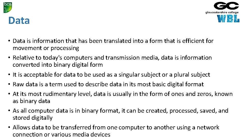 Data • Data is information that has been translated into a form that is