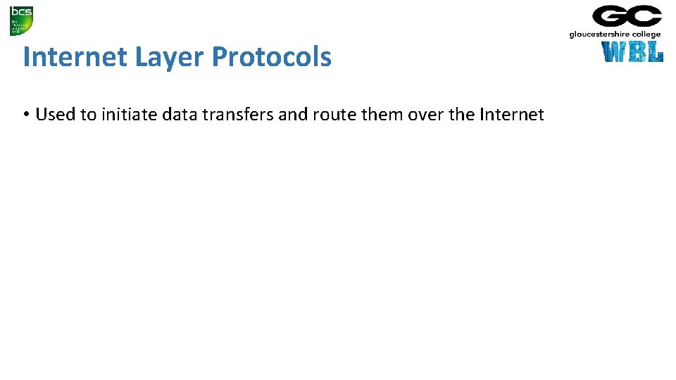 Internet Layer Protocols • Used to initiate data transfers and route them over the