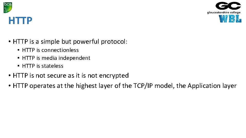 HTTP • HTTP is a simple but powerful protocol: • HTTP is connectionless •