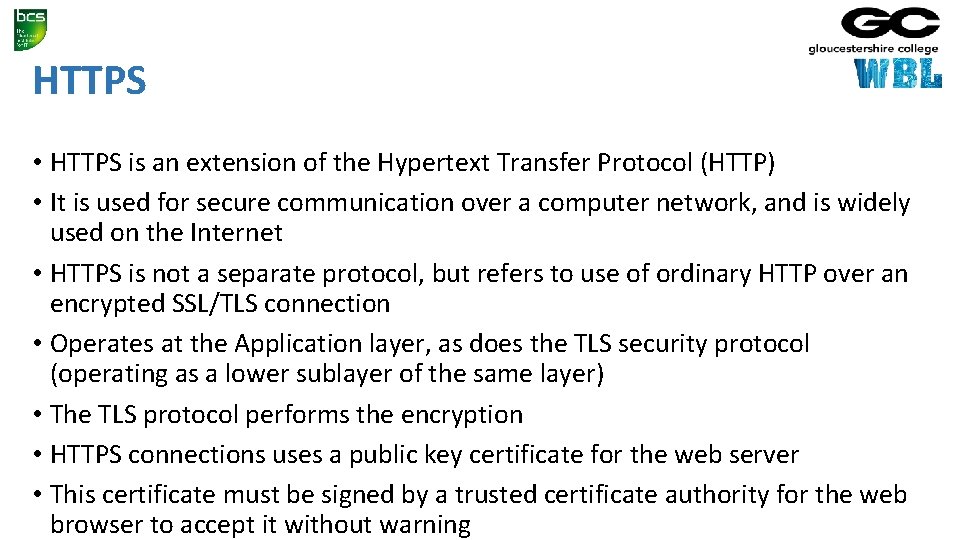 HTTPS • HTTPS is an extension of the Hypertext Transfer Protocol (HTTP) • It