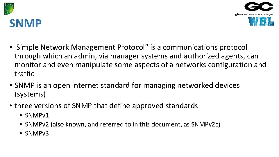 SNMP • Simple Network Management Protocol” is a communications protocol through which an admin,
