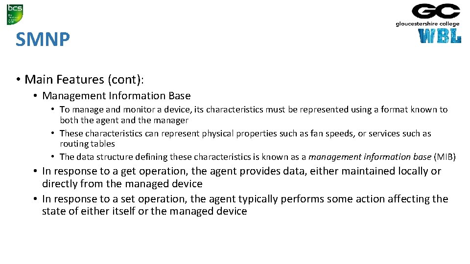 SMNP • Main Features (cont): • Management Information Base • To manage and monitor