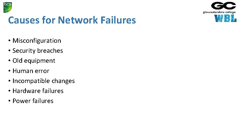 Causes for Network Failures • Misconfiguration • Security breaches • Old equipment • Human