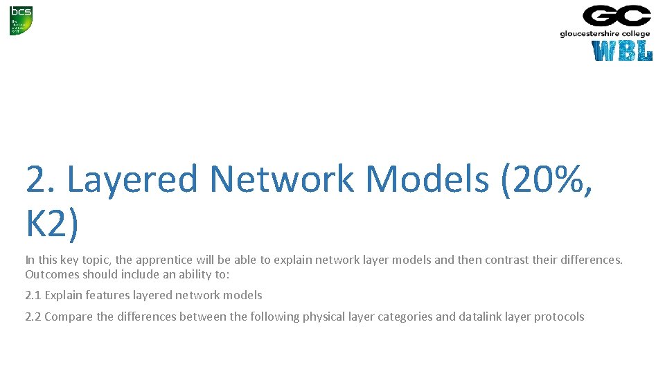 2. Layered Network Models (20%, K 2) In this key topic, the apprentice will