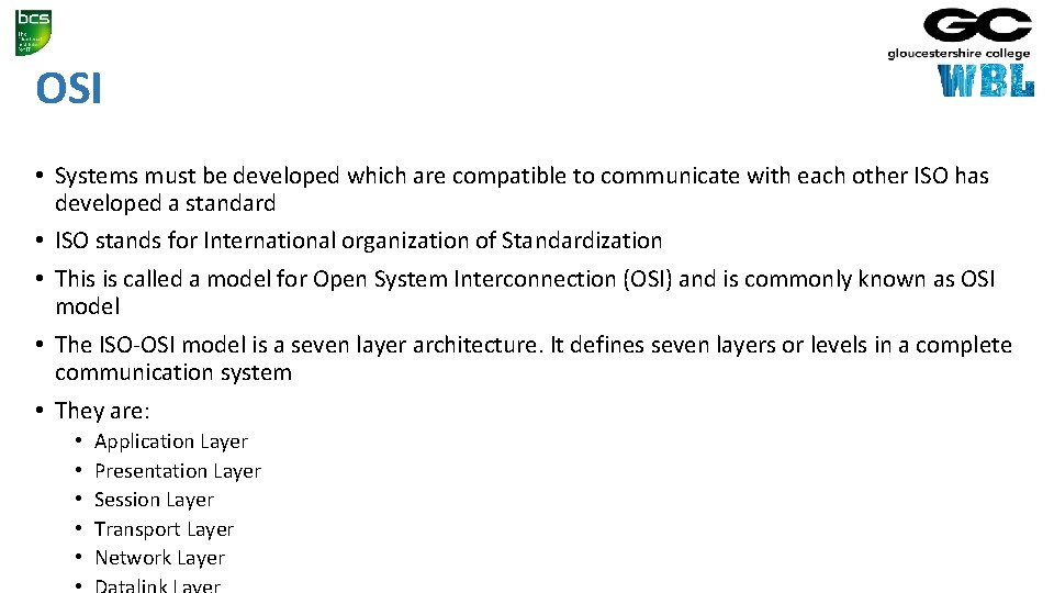 OSI • Systems must be developed which are compatible to communicate with each other