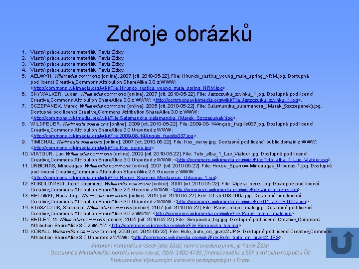 Zdroje obrázků 1. 2. 3. 4. 5. Vlastní práce autora materiálu Pavla Žižky. AELWYN.