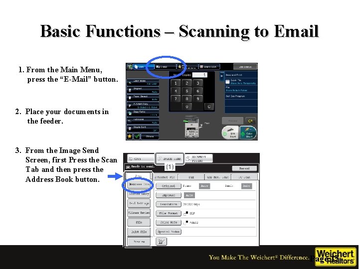 Basic Functions – Scanning to Email 1. From the Main Menu, press the “E-Mail”