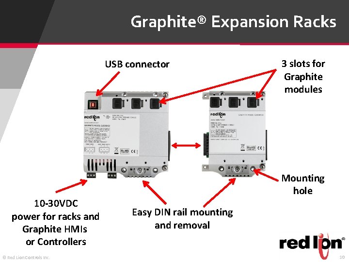 Graphite® Expansion Racks USB connector 10 -30 VDC power for racks and Graphite HMIs Graphite® Expansion Racks USB connector 10 -30 VDC power for racks and Graphite HMIs