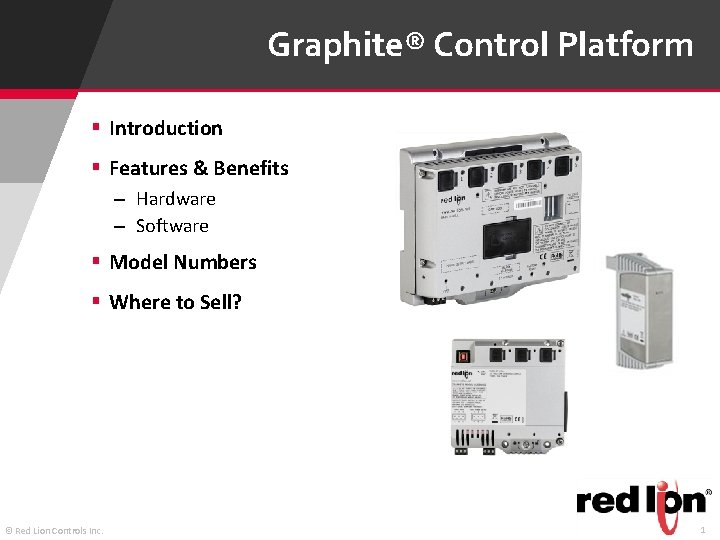 Graphite® Control Platform § Introduction § Features & Benefits – Hardware – Software §