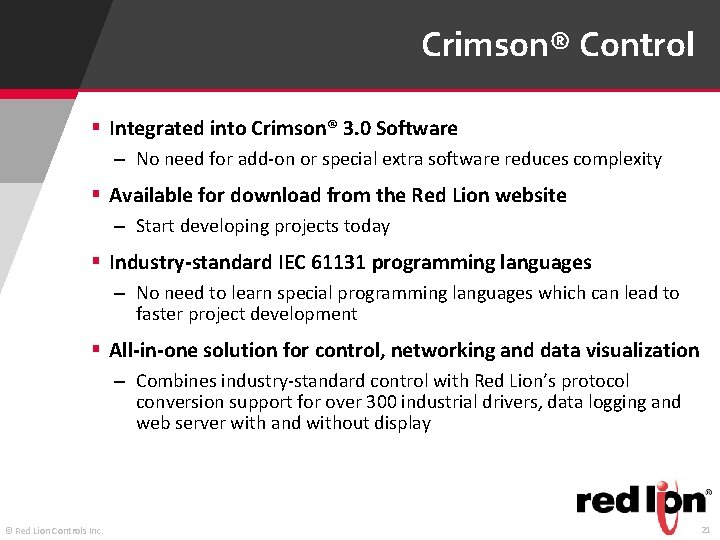 Crimson® Control § Integrated into Crimson® 3. 0 Software – No need for add-on