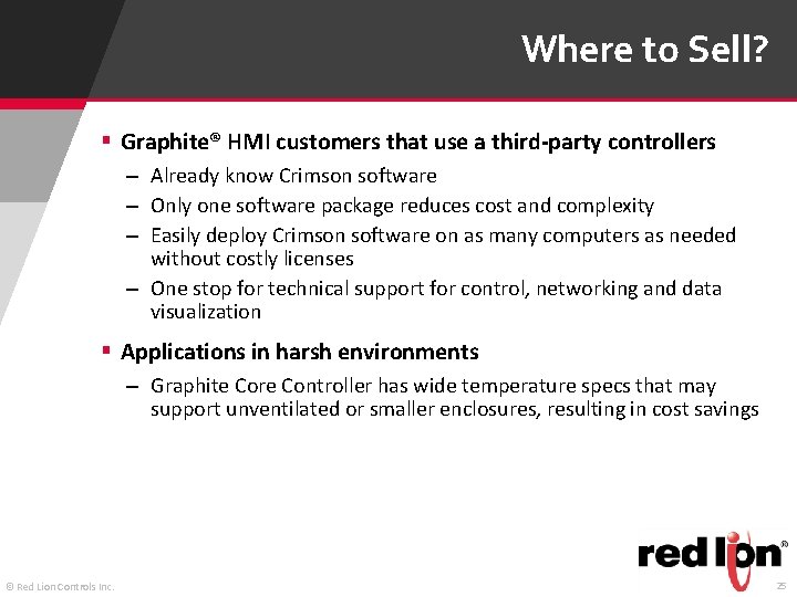 Where to Sell? § Graphite® HMI customers that use a third-party controllers – Already