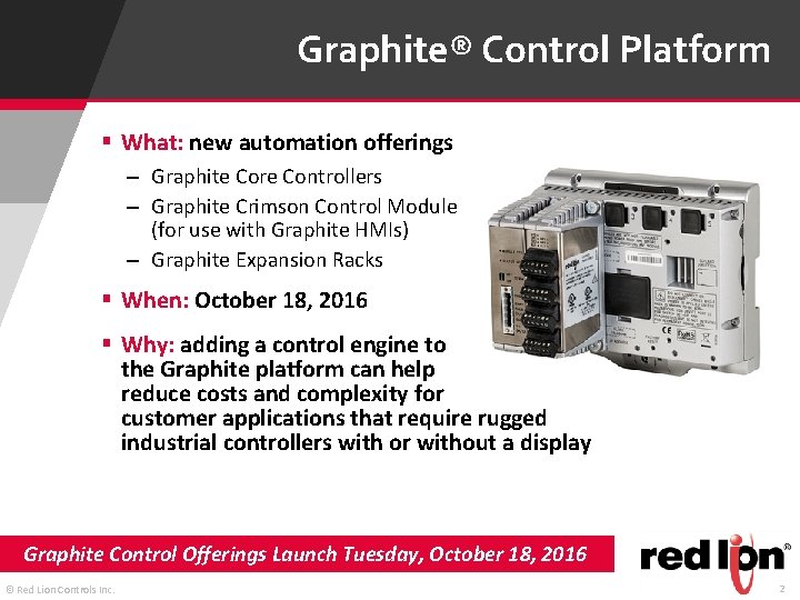 Graphite® Control Platform § What: new automation offerings – Graphite Core Controllers – Graphite