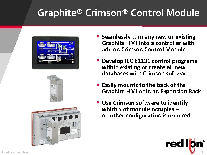 Graphite® Crimson® Control Module § Seamlessly turn any new or existing Graphite HMI into Graphite® Crimson® Control Module § Seamlessly turn any new or existing Graphite HMI into