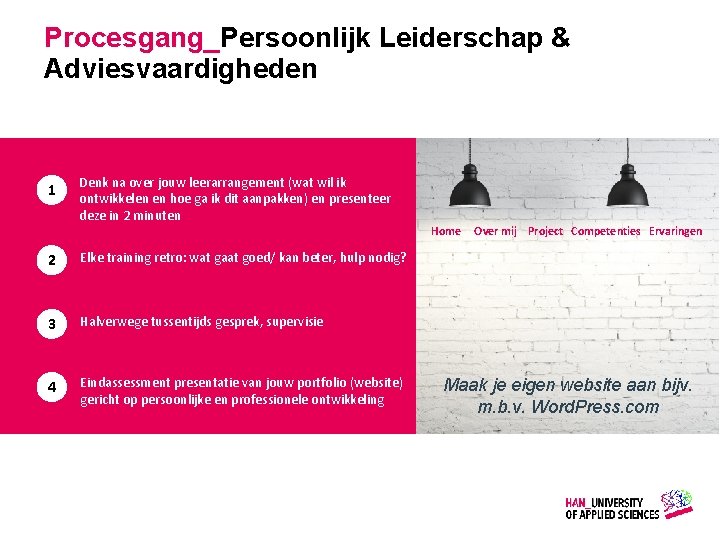 Procesgang_Persoonlijk Leiderschap & Adviesvaardigheden 1 Denk na over jouw leerarrangement (wat wil ik ontwikkelen