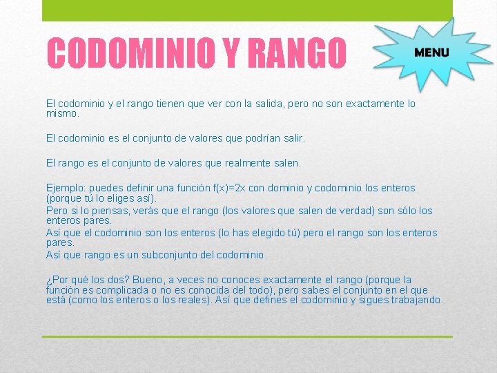 CODOMINIO Y RANGO El codominio y el rango tienen que ver con la salida,