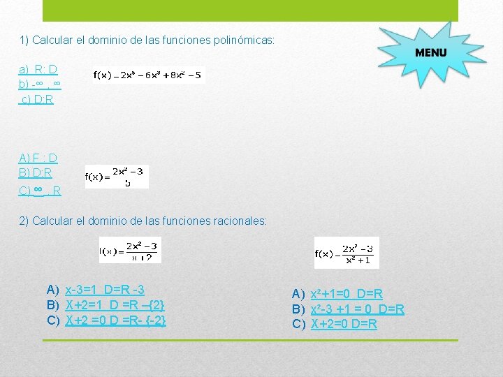 1) Calcular el dominio de las funciones polinómicas: a) R: D b) -∞ ,