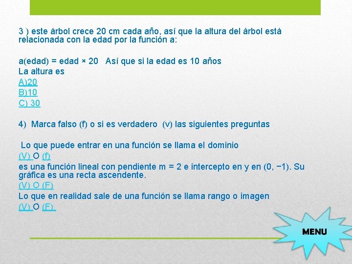 3 ) este árbol crece 20 cm cada año, así que la altura del