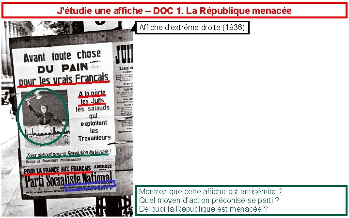 J’étudie une affiche – DOC 1. La République menacée Affiche d’extrême droite (1936) Montrez J’étudie une affiche – DOC 1. La République menacée Affiche d’extrême droite (1936) Montrez