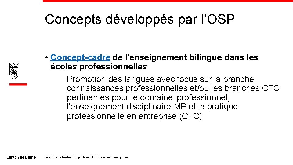 Concepts développés par l’OSP • Concept-cadre de l'enseignement bilingue dans les écoles professionnelles Promotion