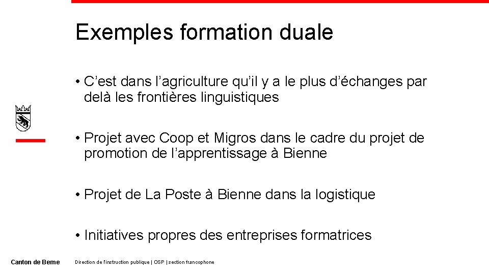 Exemples formation duale • C’est dans l’agriculture qu’il y a le plus d’échanges par