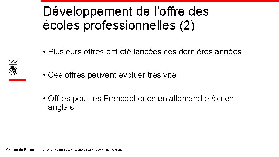 Développement de l’offre des écoles professionnelles (2) • Plusieurs offres ont été lancées ces
