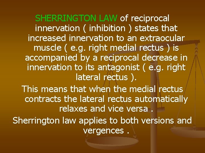 SHERRINGTON LAW of reciprocal innervation ( inhibition ) states that increased innervation to an