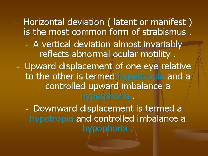 - - Horizontal deviation ( latent or manifest ) is the most common form