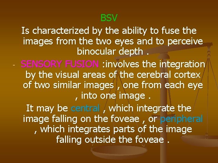 - BSV Is characterized by the ability to fuse the images from the two