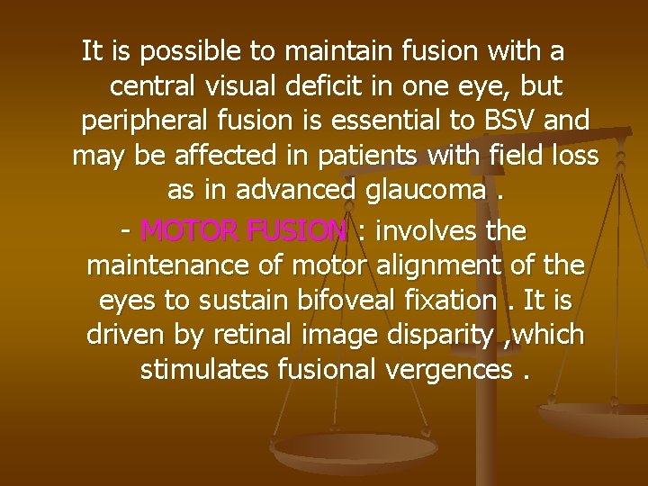 It is possible to maintain fusion with a central visual deficit in one eye,