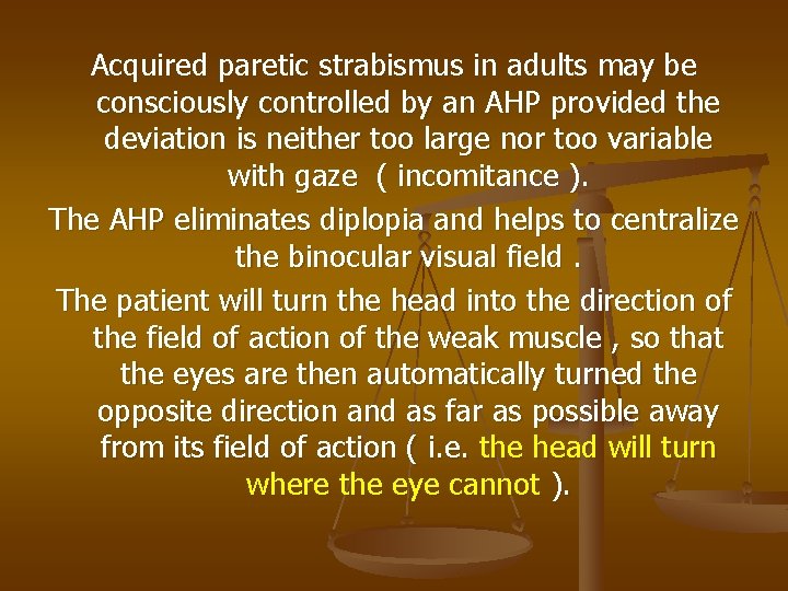 Acquired paretic strabismus in adults may be consciously controlled by an AHP provided the