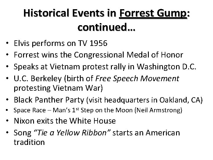 Historical Events in Forrest Gump: continued… Elvis performs on TV 1956 Forrest wins the