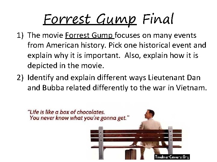 Forrest Gump Final 1) The movie Forrest Gump focuses on many events from American