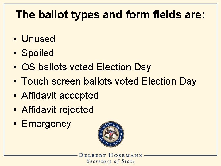 The ballot types and form fields are: • • Unused Spoiled OS ballots voted